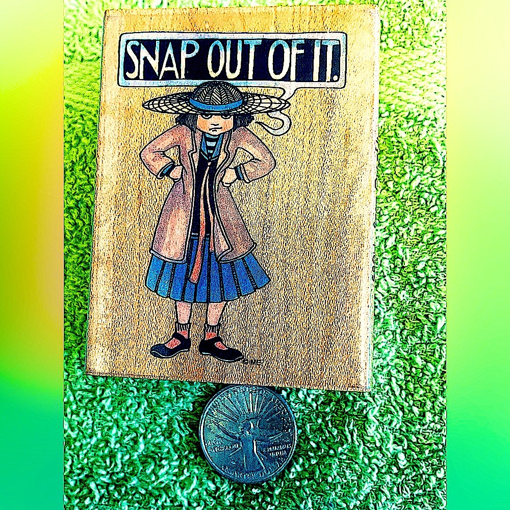 "Snap out of it " rubber stamp Mary Englebright wooden NWOT Vtg